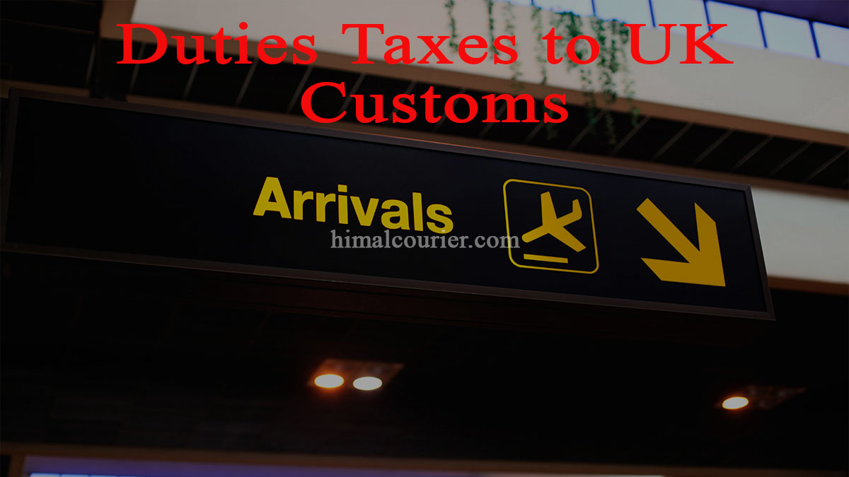 Duties Taxes to UK Customs